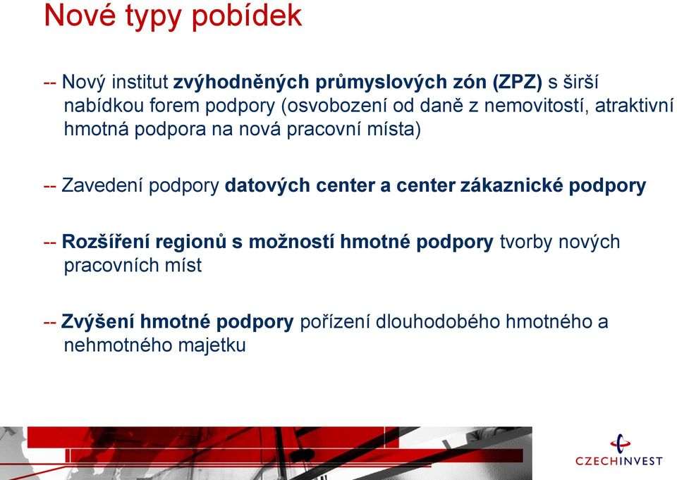 podpory datových center a center zákaznické podpory -- Rozšíření regionů s možností hmotné podpory