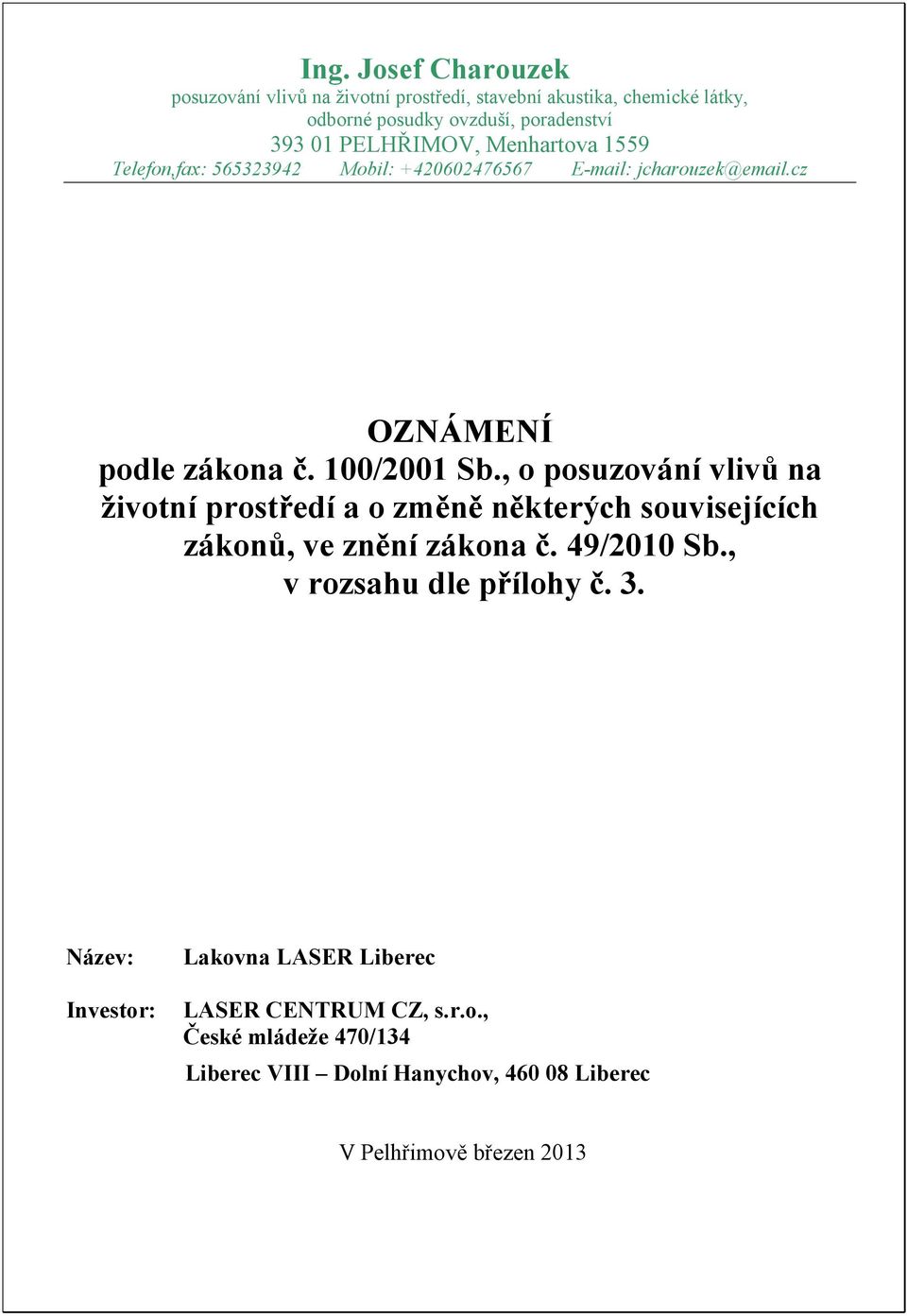 1/21 Sb., o posuzování vlivů na životní prostředí a o změně některých souvisejících zákonů, ve znění zákona č. 49/21 Sb.