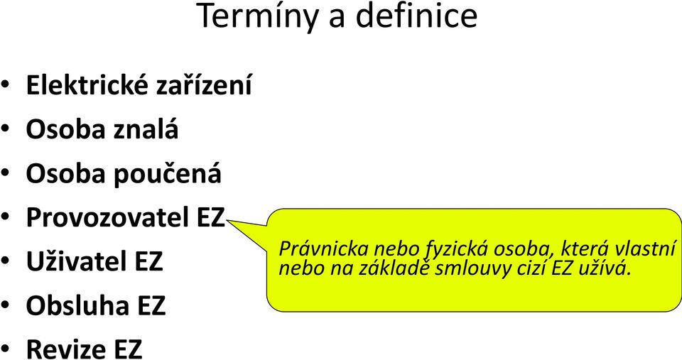 Obsluha EZ Revize EZ Právnicka nebo fyzická