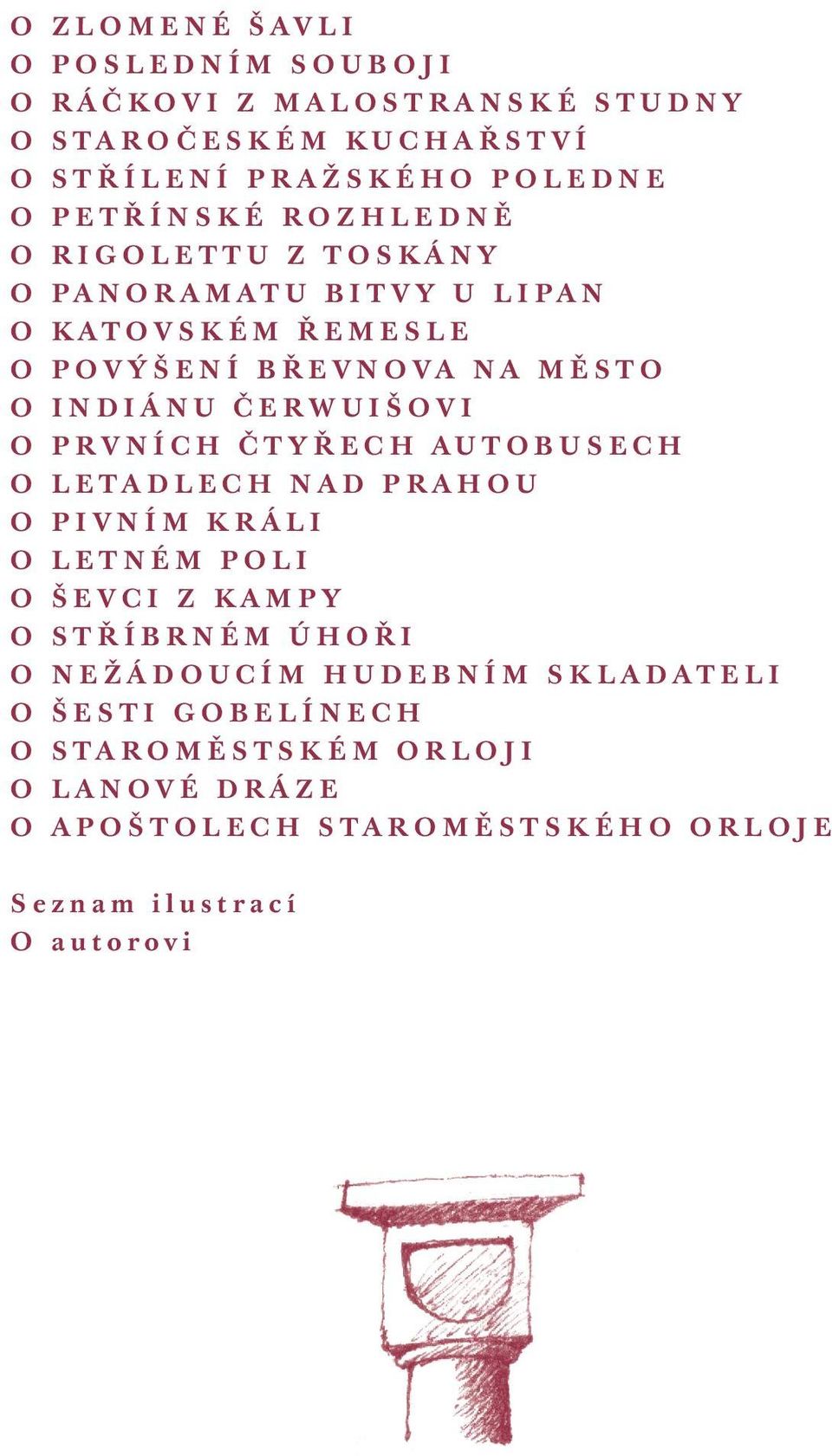 ČERWUIŠOVI O PRVNÍCH ČTYŘECH AUTOBUSECH O LETADLECH NAD PRAHOU O PIVNÍM KRÁLI O LETNÉM POLI O ŠEVCI Z KAMPY O STŘÍBRNÉM ÚHOŘI O