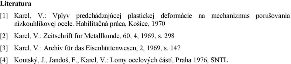 ocele. Habilitačná práca, Košice, 1970 [2] Karel, V.