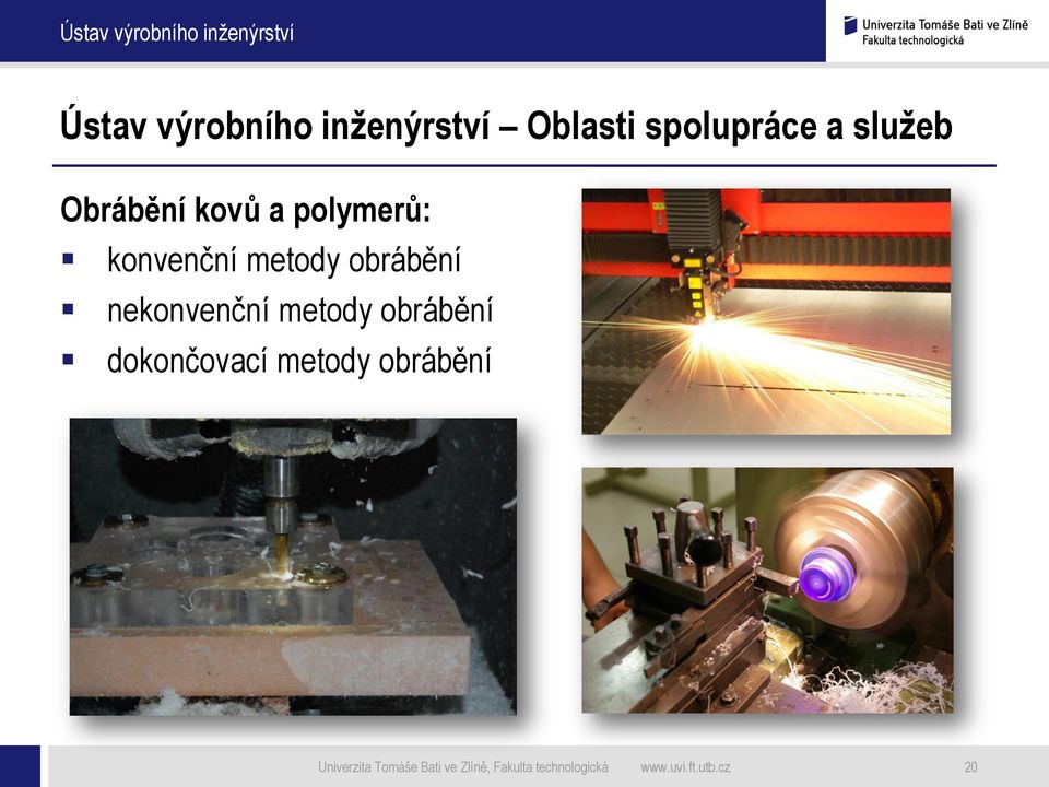 dokončovací metody obrábění Univerzita Tomáše