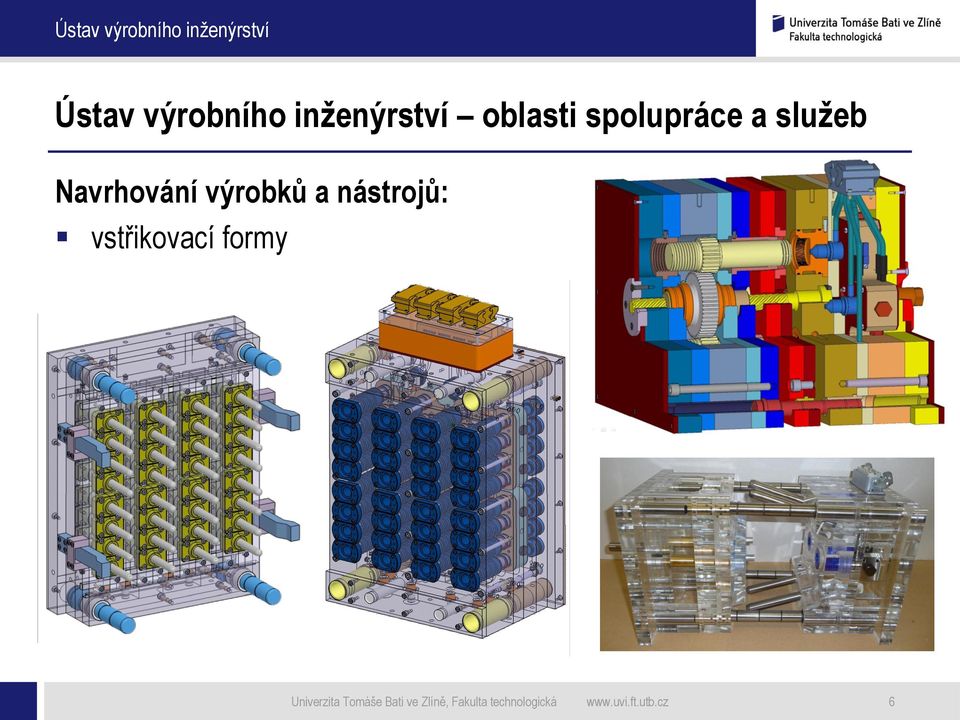 nástrojů: vstřikovací formy Univerzita