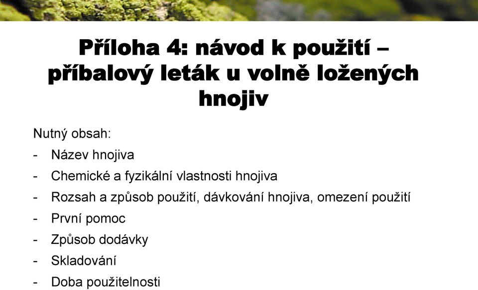 vlastnosti hnojiva - Rozsah a způsob použití, dávkování hnojiva,