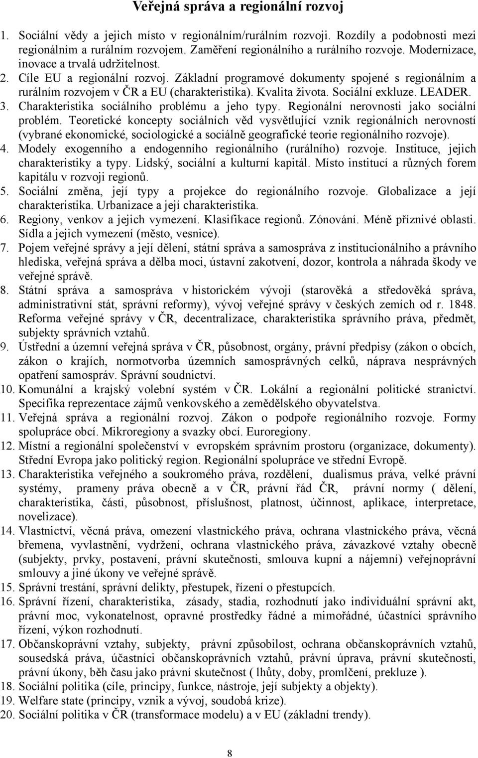 Sociální exkluze. LEADER. 3. Charakteristika sociálního problému a jeho typy. Regionální nerovnosti jako sociální problém.