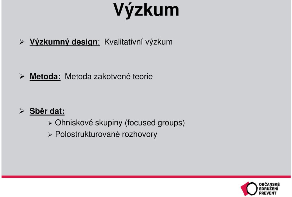 teorie Sběr dat: Ohniskové skupiny