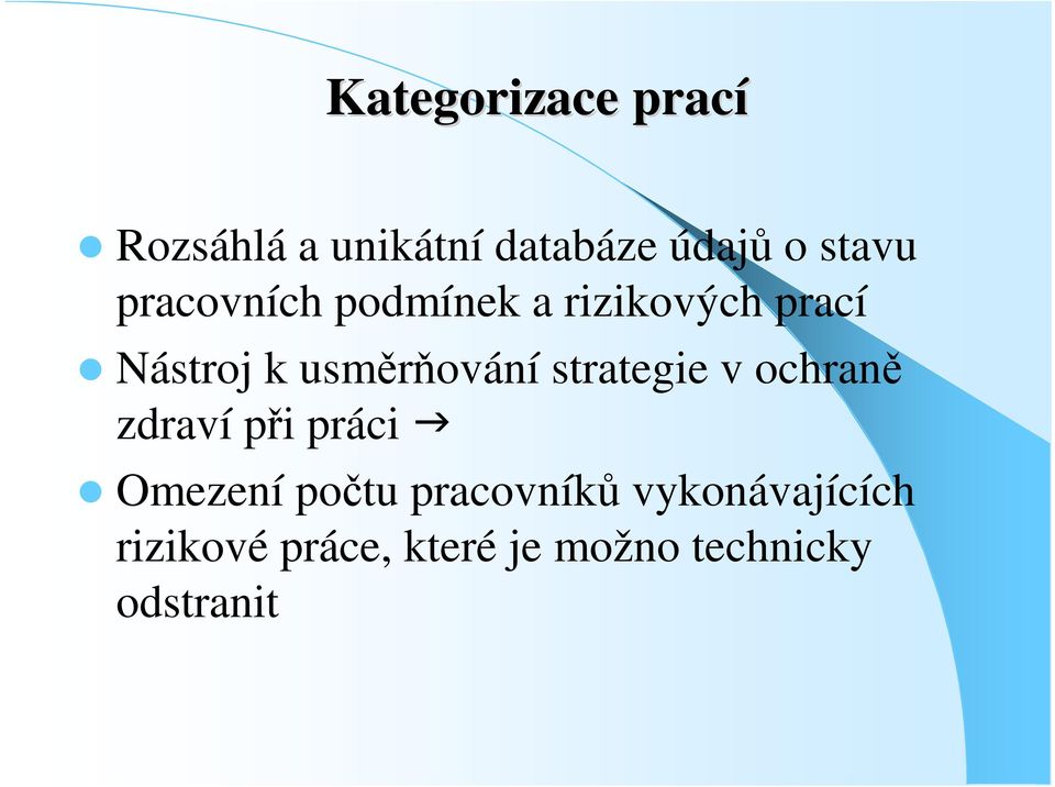 strategie v ochran zdraví pi práci Omezení potu pracovník