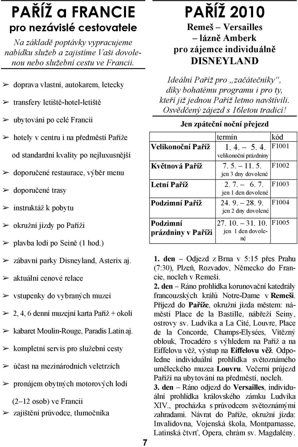 menu doporučené trasy instruktáž k pobytu okružní jízdy po Paříži plavba lodí po Seině (1 hod.