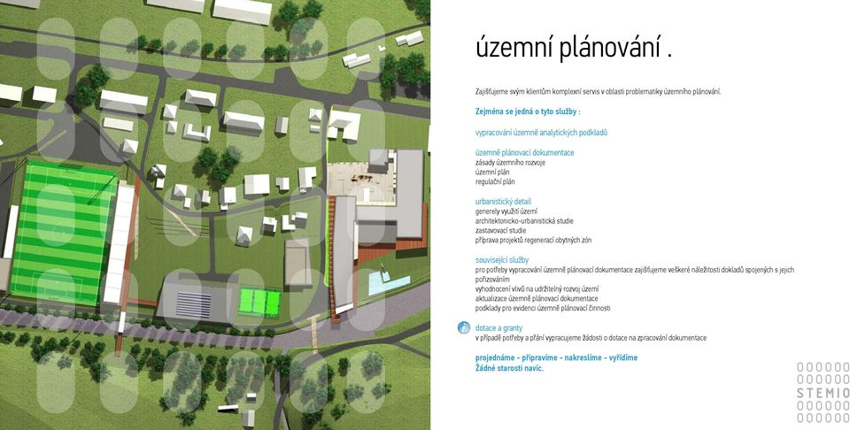 architektonicko-urbanistická studie zastavovací studie příprava projektů regenerací obytných zón související služby pro potřeby vypracování územně plánovací dokumentace zajišťujeme veškeré