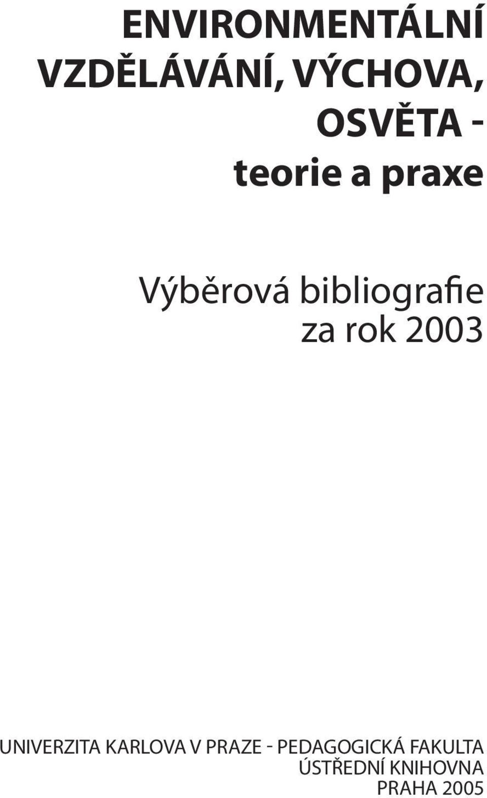 bibliografie za rok 2003 UNIVERZITA