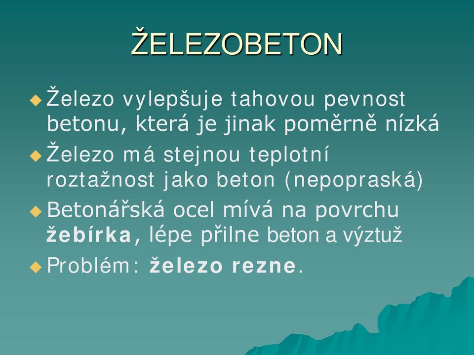 roztažnost jako beton (nepopraská) Betonářská ocel mívá na