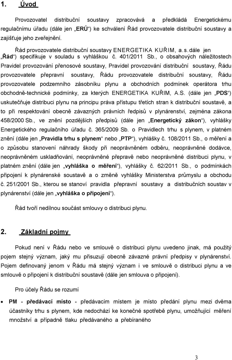 , o obsahových náležitostech Pravidel provozování přenosové soustavy, Pravidel provozování distribuční soustavy, Řádu provozovatele přepravní soustavy, Řádu provozovatele distribuční soustavy, Řádu