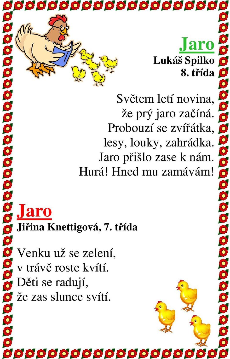 Hurá! Hned mu zamávám! Jaro Jiřina Knettigová, 7.