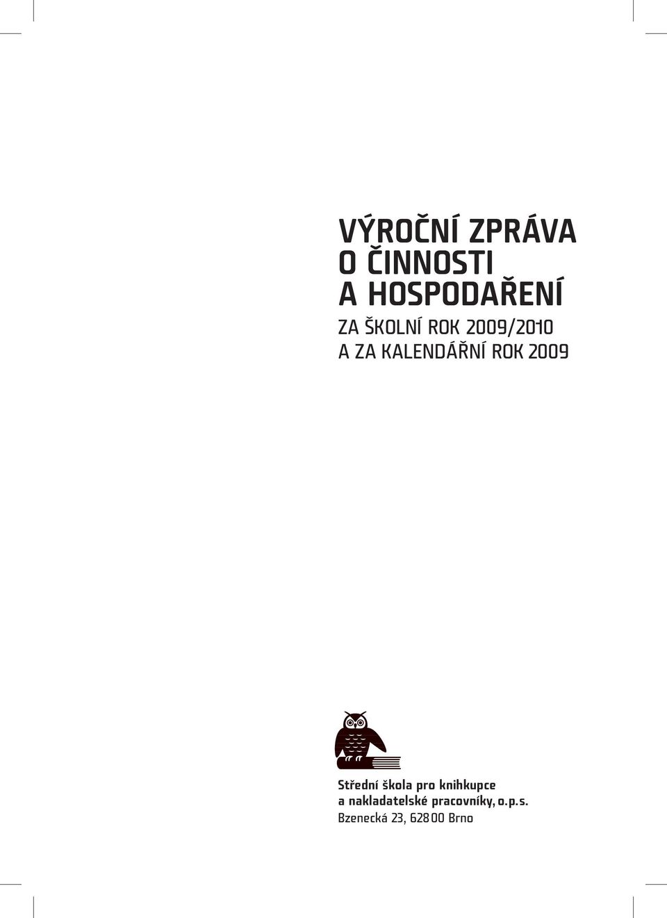 2009 Střední škola pro knihkupce a