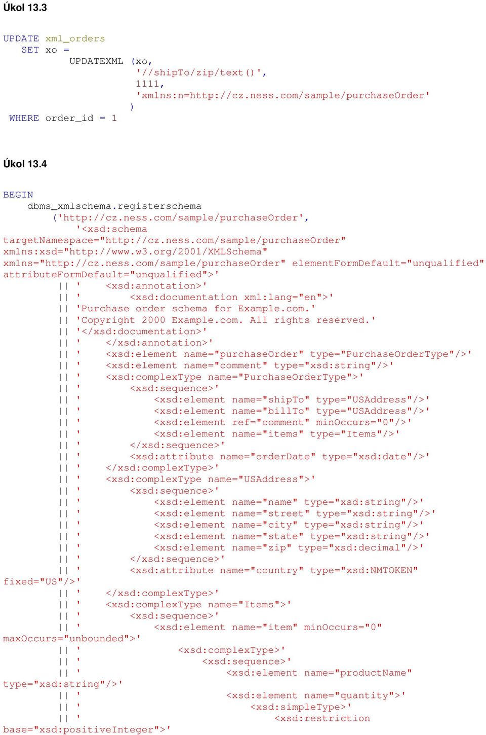 com/sample/purchaseorder', '<xsd:schema targetnamespace="http://cz.ness.