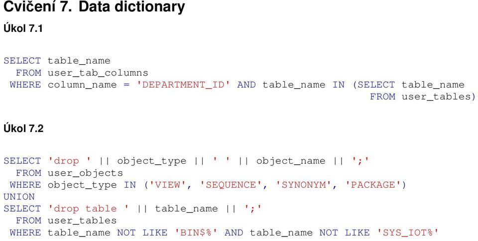 table_name FROM user_tables Úkol 7.