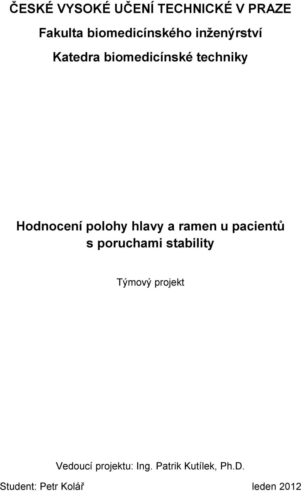 hlavy a ramen u pacientů s poruchami stability Týmový projekt