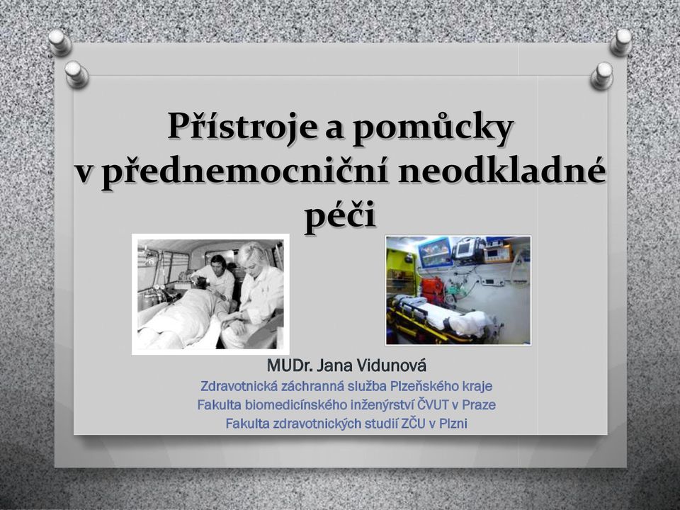 Plzeňského kraje Fakulta biomedicínského inženýrství