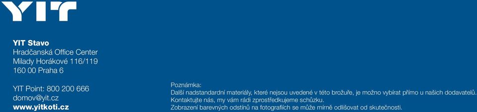 cz Poznámka: Další nadstandardní materiály, které nejsou uvedené v této brožuře, je možno