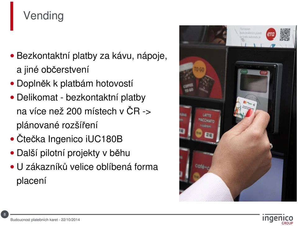 než 200 místech v ČR -> plánované rozšíření Čtečka Ingenico iuc180b