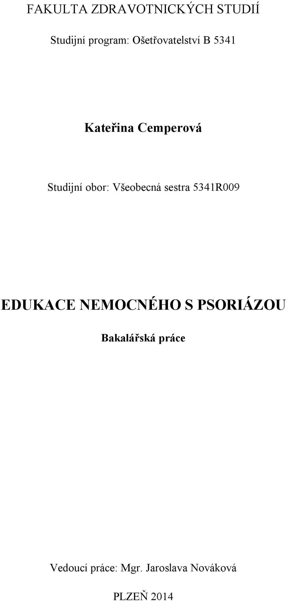 Všeobecná sestra 5341R009 EDUKACE NEMOCNÉHO S PSORIÁZOU