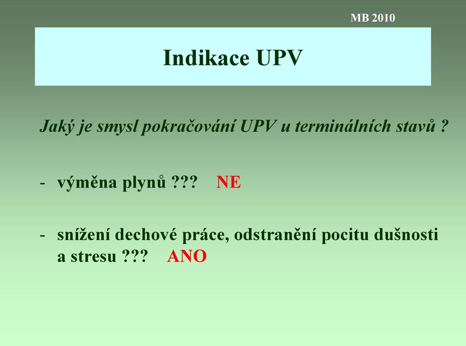 - výměna plynů?