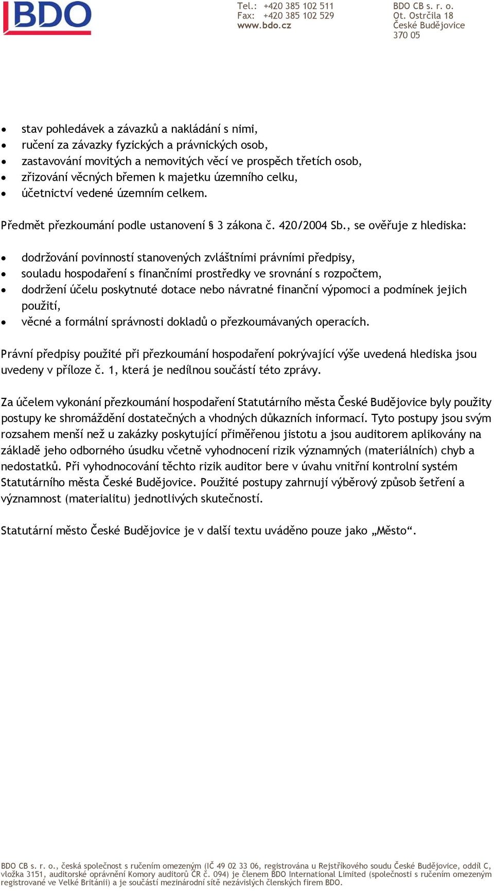 zřizování věcných břemen k majetku územního celku, účetnictví vedené územním celkem. Předmět přezkoumání podle ustanovení 3 zákona č. 420/2004 Sb.