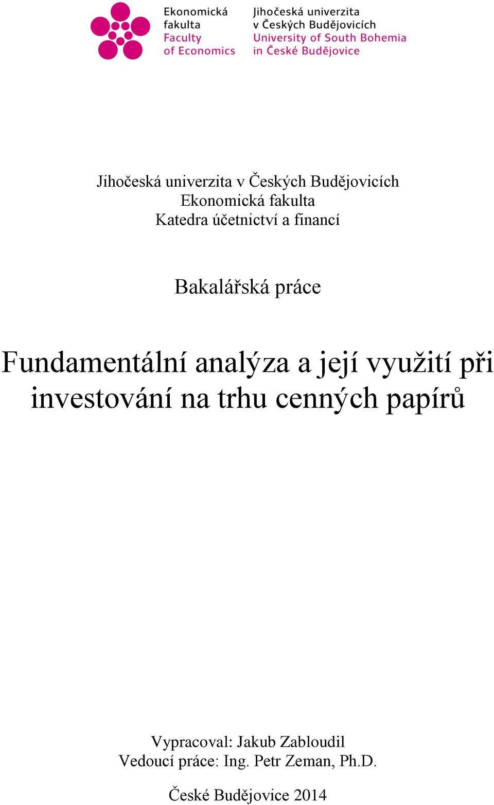 a její využití při investování na trhu cenných papírů Vypracoval: