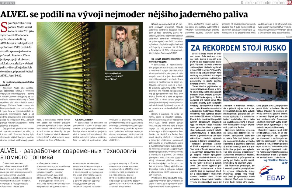 Cílem je lépe propojit zkušenosti a lokalizovat služby v oblasti palivového cyklu jaderných elektráren, připomíná ředitel ALVEL Josef Běláč. Co je cílem tohoto společného podniku?