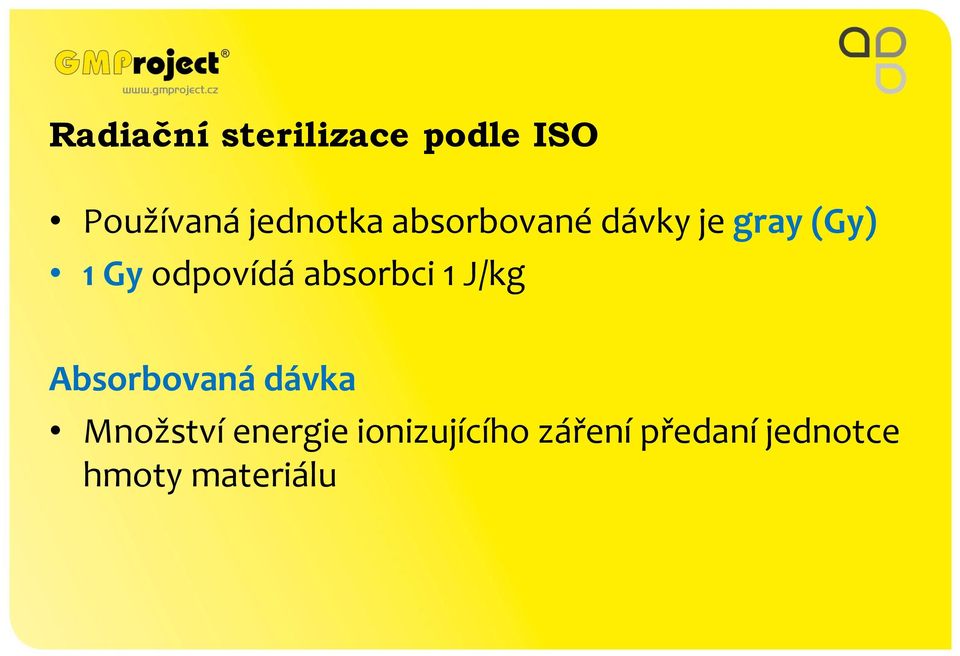 absorbci 1 J/kg Absorbovaná dávka Množství