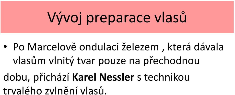 vlnitý tvar pouze na přechodnou dobu,