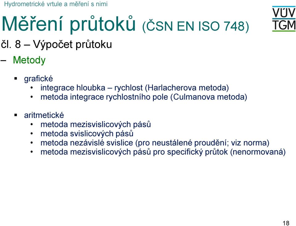 ntegrace rychlostního pole (Clmanova metoda) artmetcké metoda mezsvslcových pásů