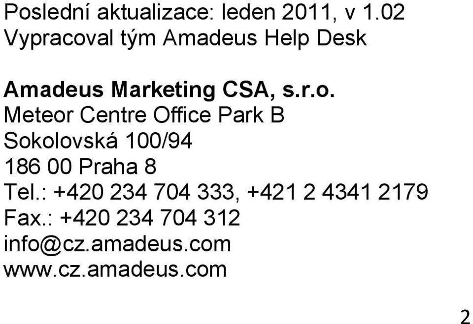 al tým Amadeus Help Desk Amadeus Marketing CSA, s.r.o.