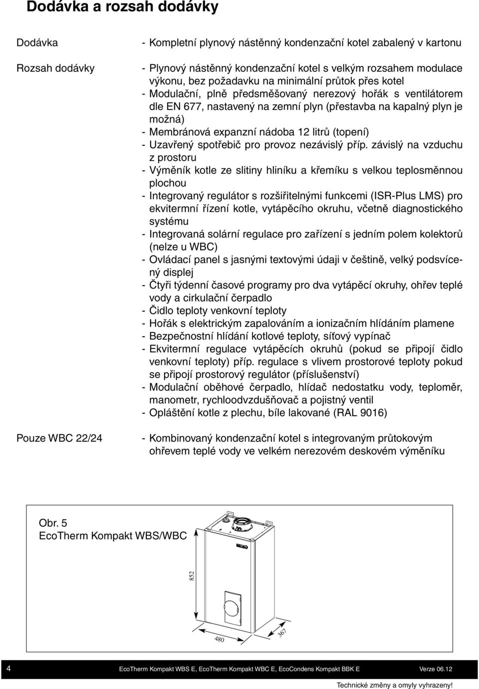 Membránová expanzní nádoba 12 litrů (topení) - Uzavřený spotřebič pro provoz nezávislý příp.