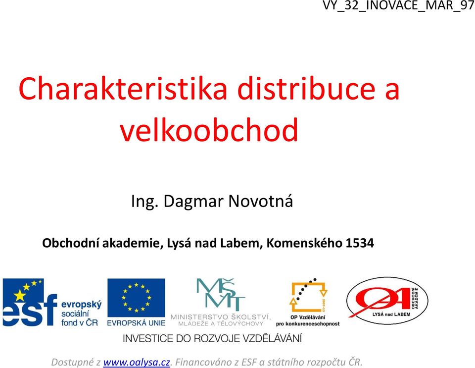 Dagmar Novotná Obchodní akademie, Lysá nad Labem,