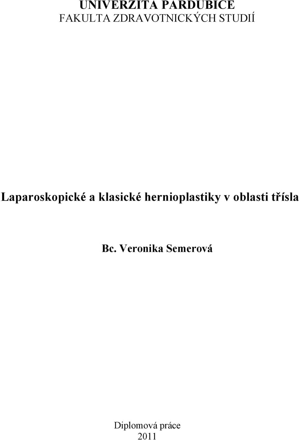 a klasické hernioplastiky v oblasti