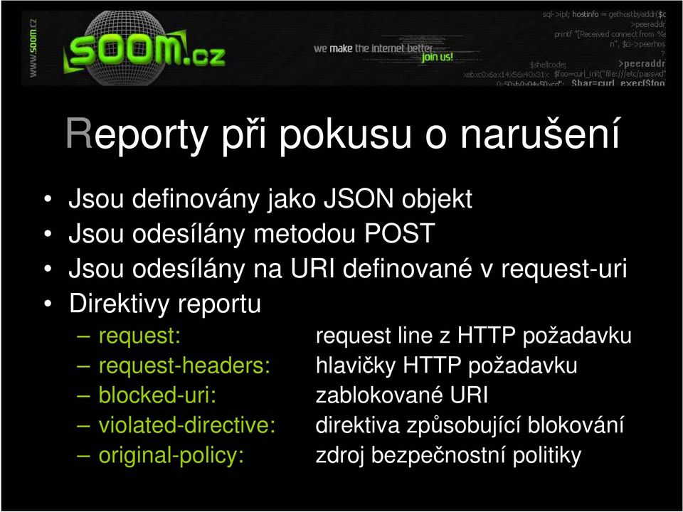 HTTP požadavku request-headers: hlavičky HTTP požadavku blocked-uri: zablokované URI