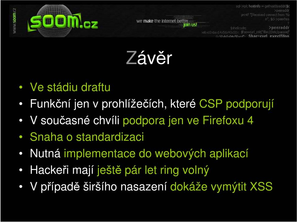 standardizaci Nutná implementace do webových aplikací Hackeři