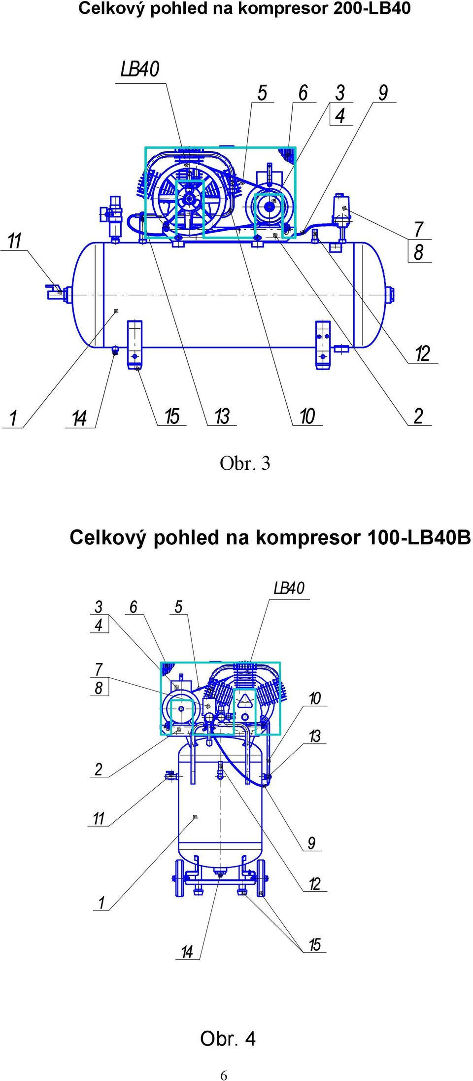 3 Celkový pohled na kompresor 100-LB40B 3 4 6