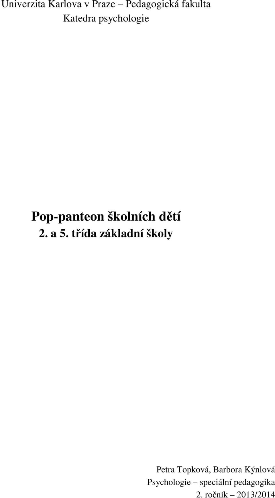 a 5. třída základní školy Petra Topková, Barbora