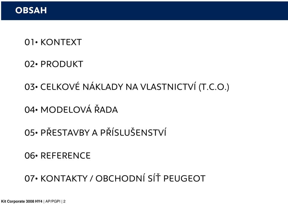 ) 04 MODELOVÁ ŘADA 05 PŘESTAVBY A PŘÍSLUŠENSTVÍ