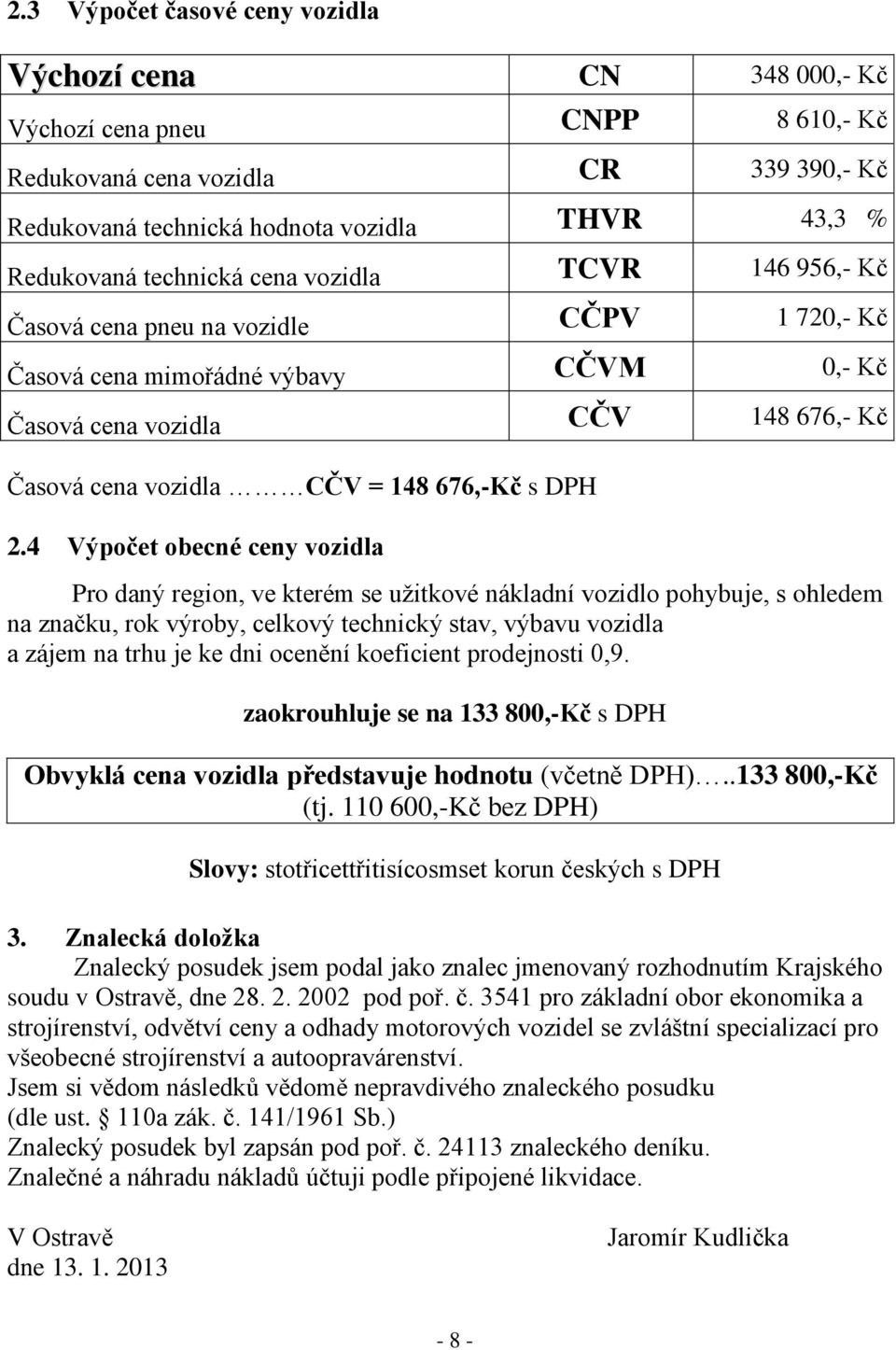 676,-Kč s DPH 2.