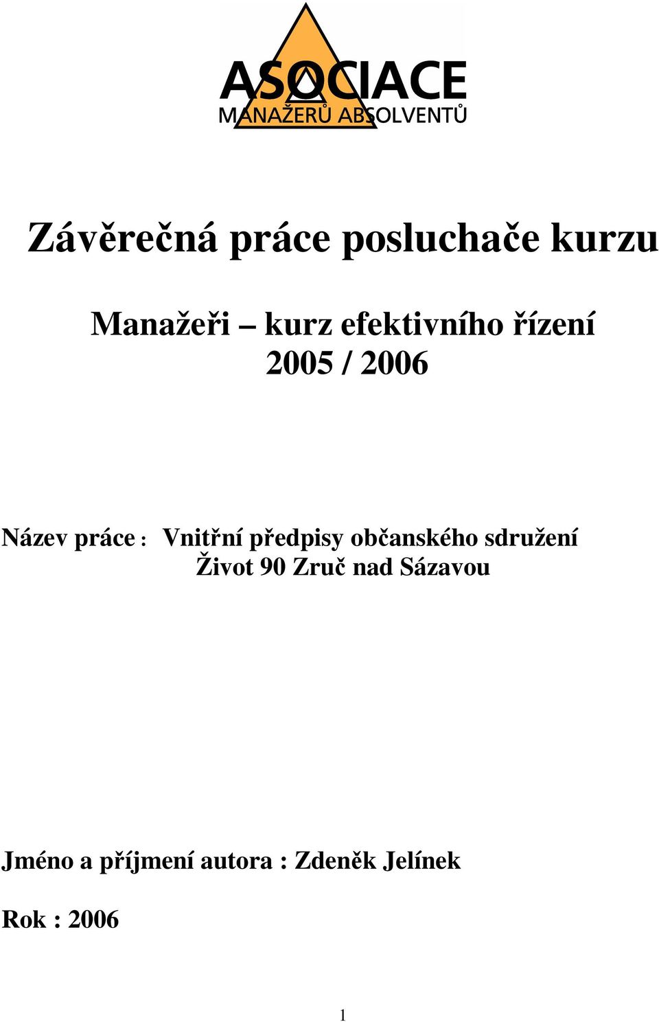 Vnitřní předpisy občanského sdružení Život 90 Zruč