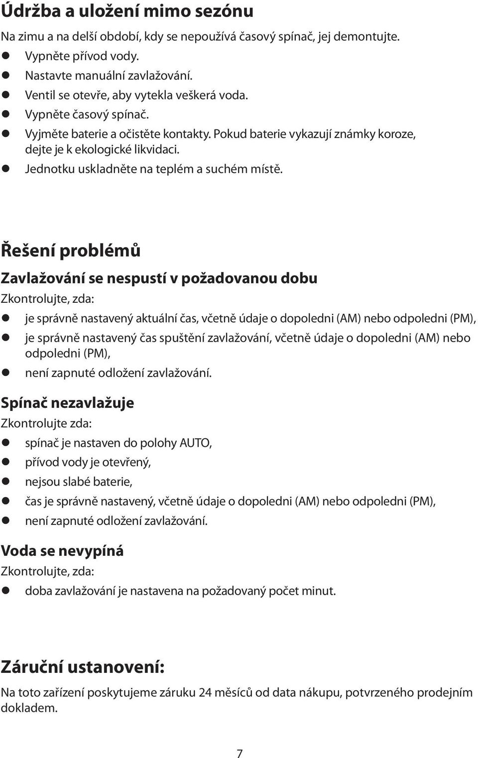 z Jednotku uskladněte na teplém a suchém místě.