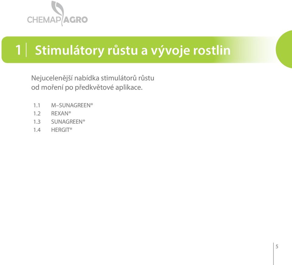 od moření po předkvětové aplikace. 1.