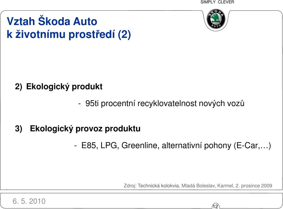 provoz produktu - E85, LPG, Greenline, alternativní pohony