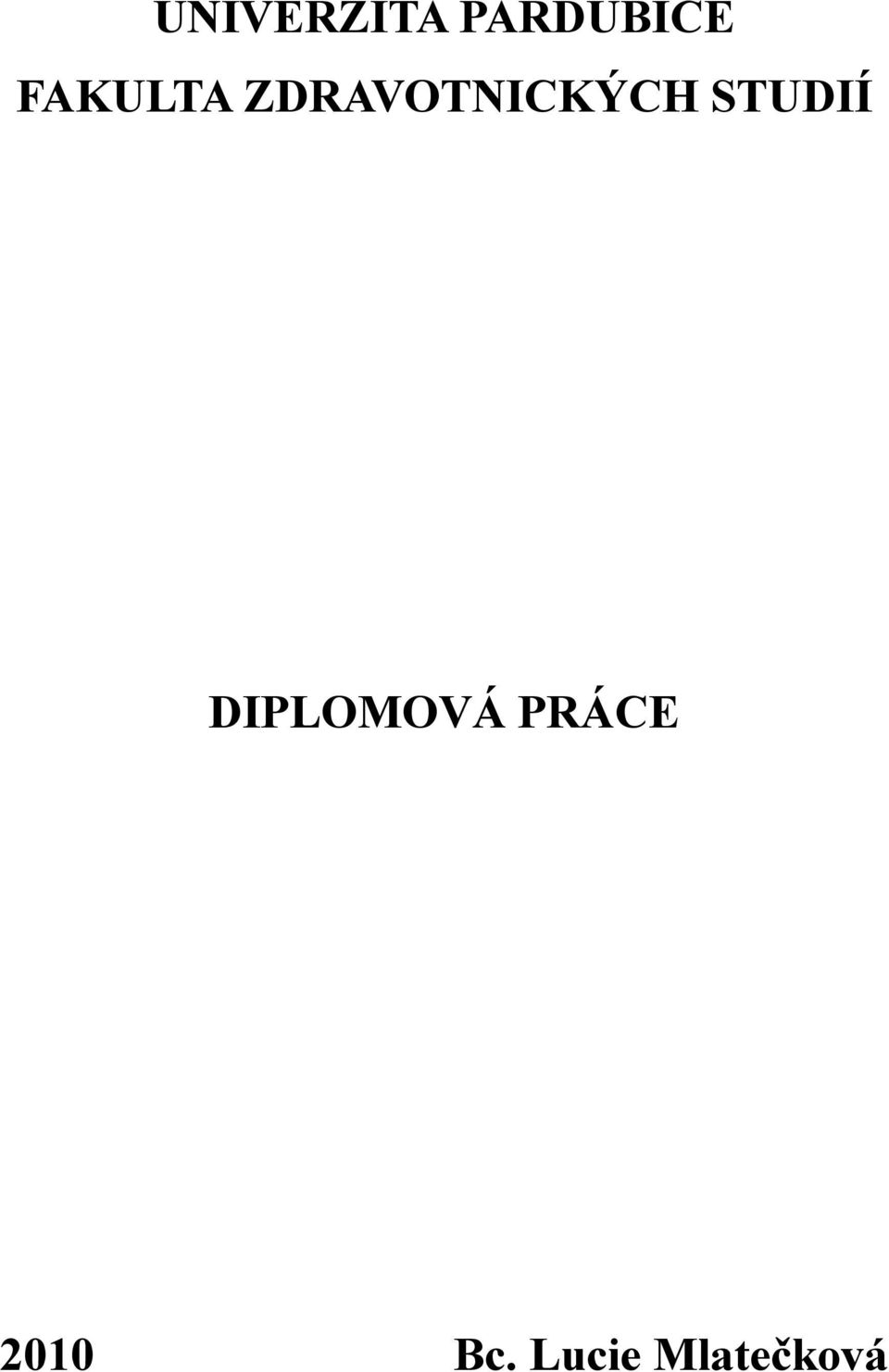 STUDIÍ DIPLOMOVÁ PRÁCE