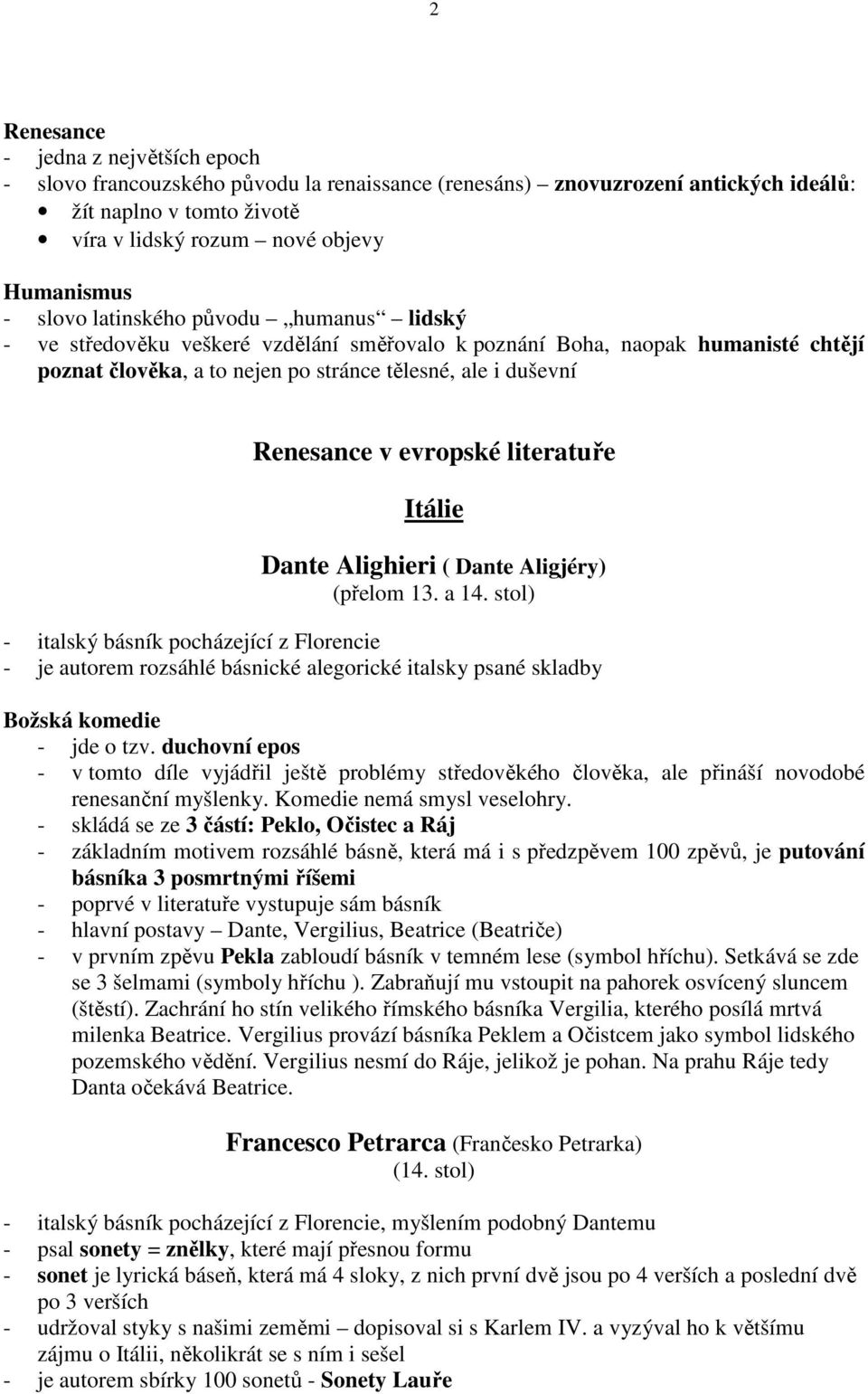 evropské literatuře Itálie Dante Alighieri ( Dante Aligjéry) (přelom 13. a 14.