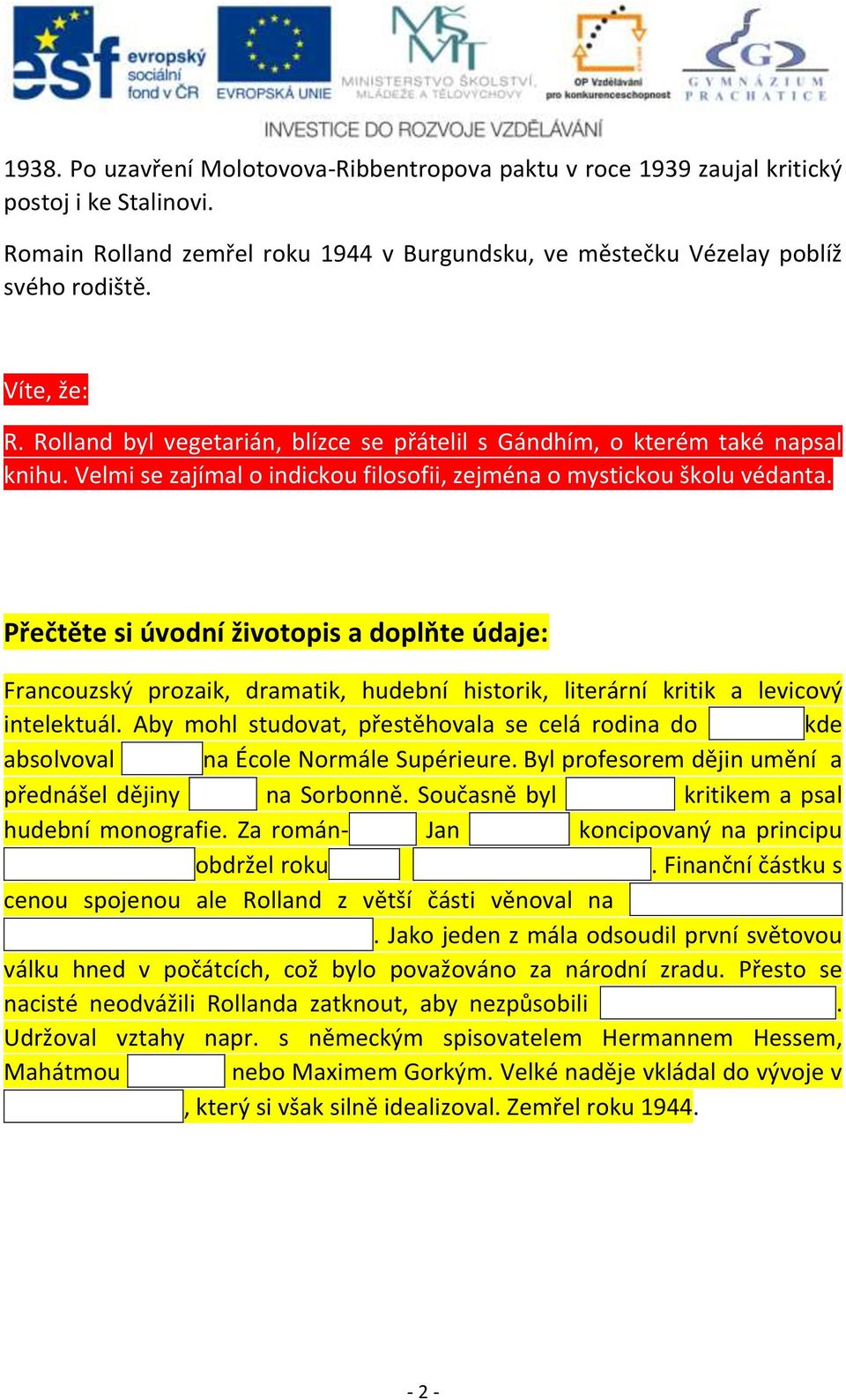 Přečtěte si úvodní životopis a doplňte údaje: Francouzský prozaik, dramatik, hudební historik, literární kritik a levicový intelektuál.