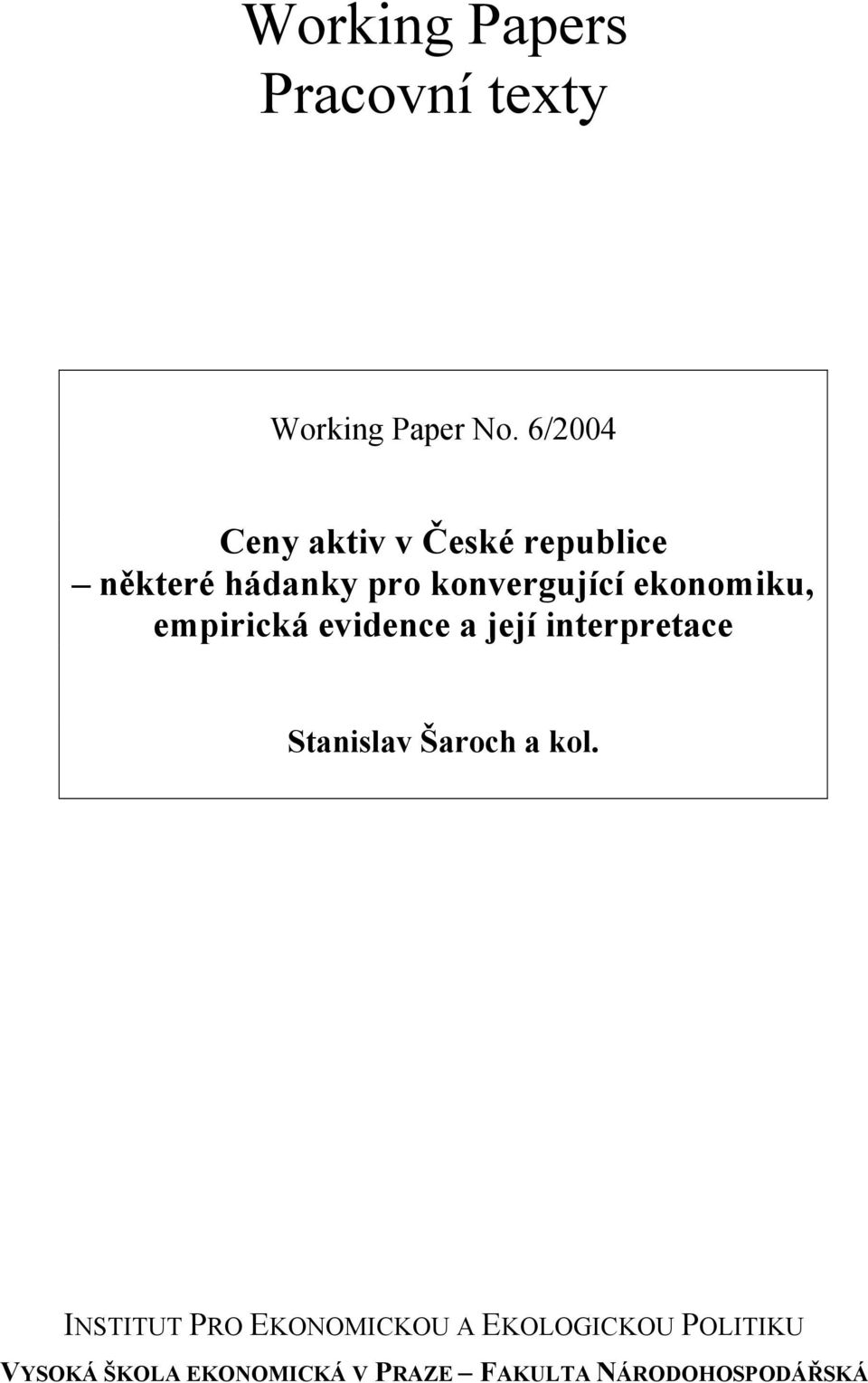 ekonomiku, empirická evidence a její interpretace Stanislav Šaroch a kol.